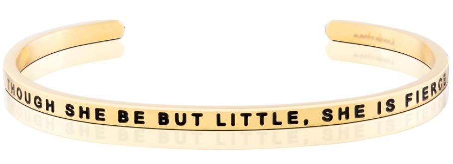 Though She Be But Little, She Is Fierce MantraBand