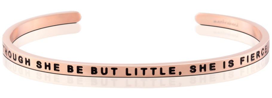 Though She Be But Little, She Is Fierce MantraBand