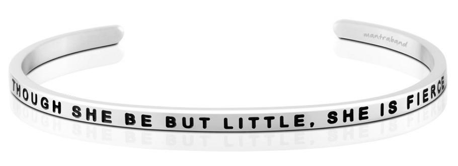 Though She Be But Little, She Is Fierce MantraBand